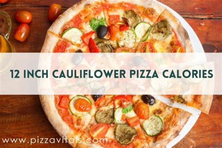 How many calories are in a 12 inch cauliflower pizza crust?