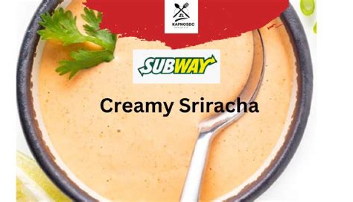How many carbs are in Subway creamy Sriracha sauce?