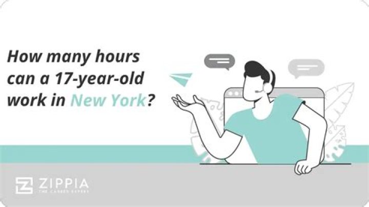How many hours can a 17 year old work in NY State?