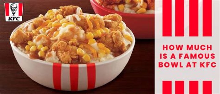 How much does a famous bowl cost at KFC?