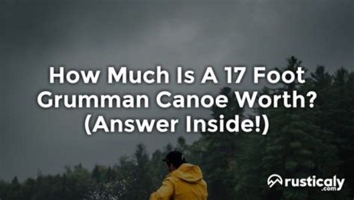 How much is a 17 foot Grumman canoe worth?