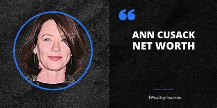 How much is Ann Cusack worth?