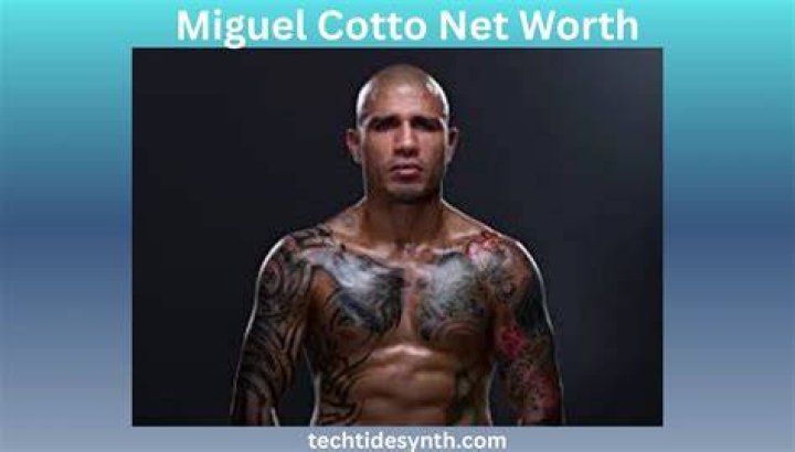 How much is Miguel Cotto worth?