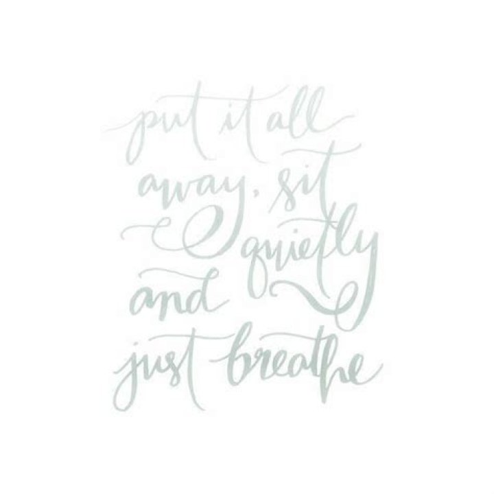 Inspirational Quote: Sit quietly & just breathe…
