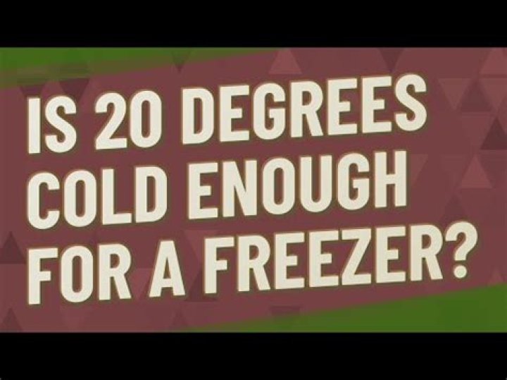 Is 20 degrees cold enough for a freezer?