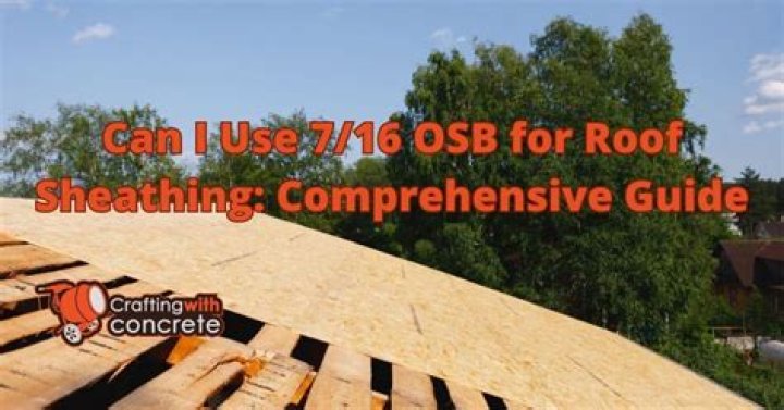 Is 7/16 OSB OK for roofing?