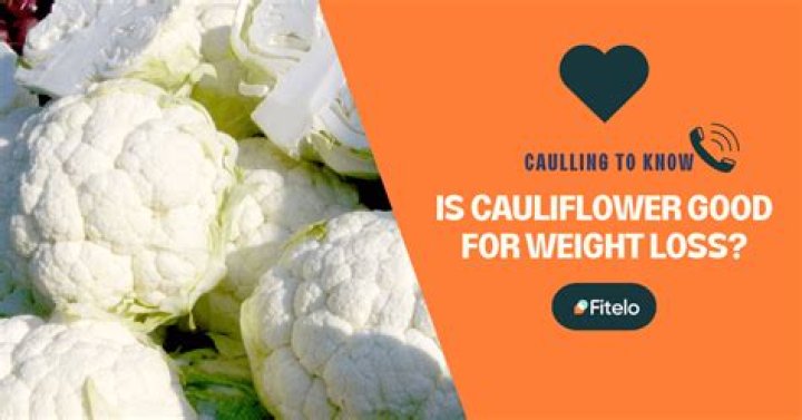 Is cauliflower good for weight loss?