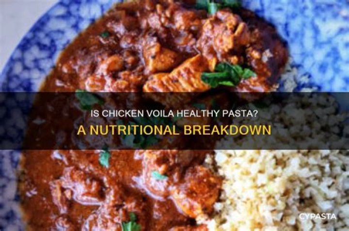 Is chicken Voila healthy?