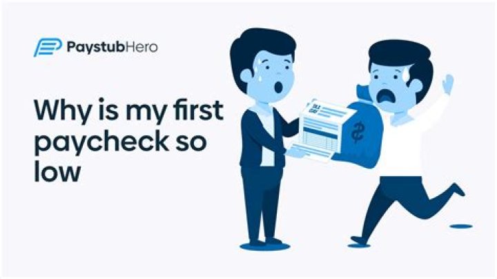 Is first paycheck low?