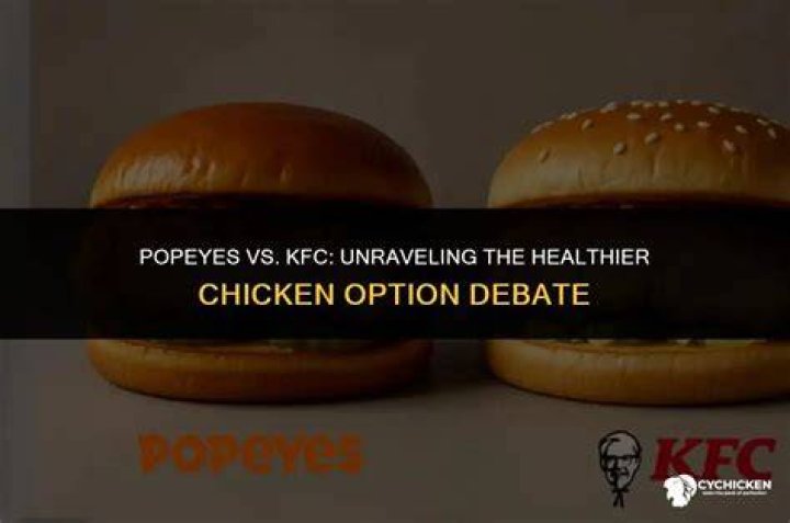 Is Popeyes chicken healthier than KFC?