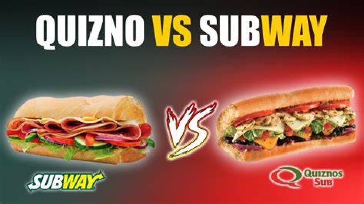 Is Quiznos better than Subway?