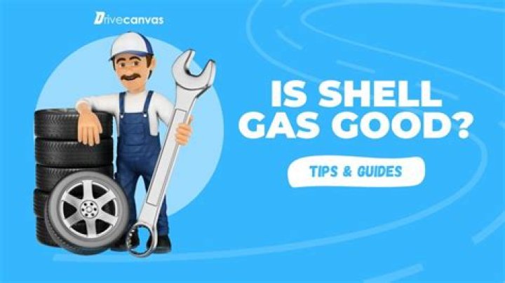 Is Shell Gas good gas?