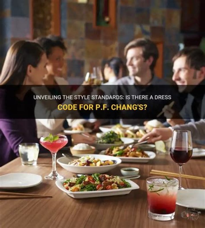 Is there a dress code for PF Chang’s?