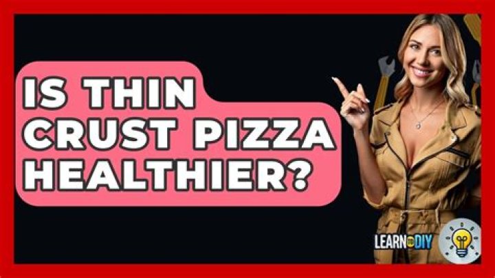 Is thin crust pizza healthier?