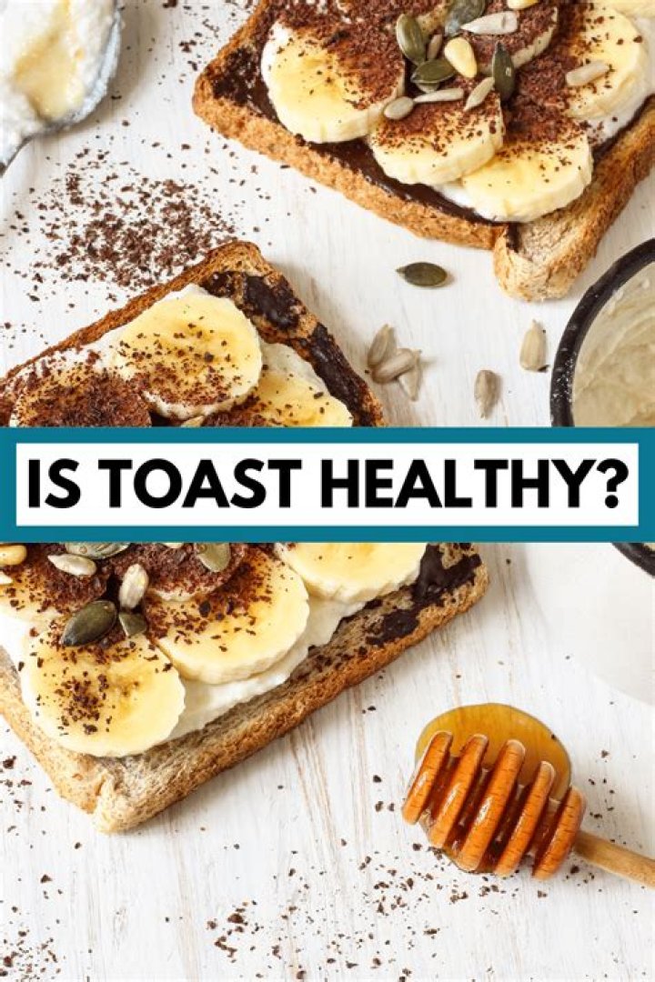 Is toast healthier than bread?