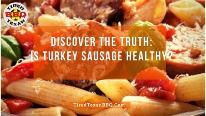 Is Turkey Sausage better for you?