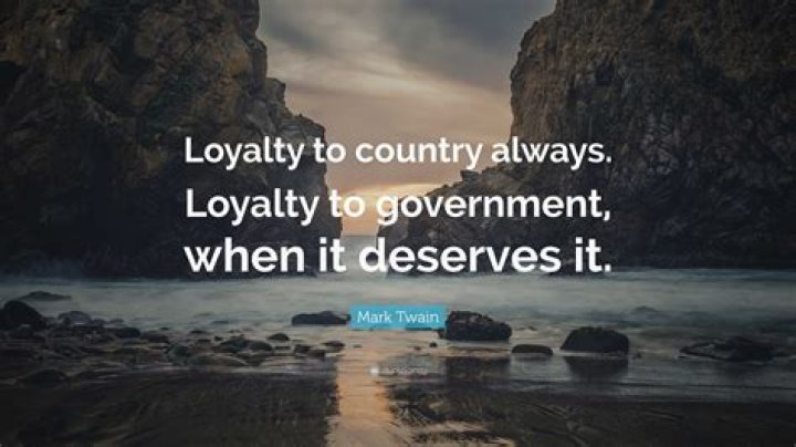 Quote – "Loyalty to country ALWAYS. Loyalty to government, when it deserves it."