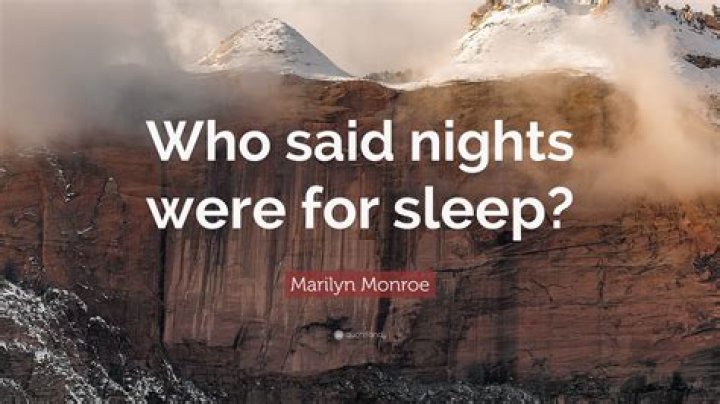 Quote – "Who said nights were for sleep?"