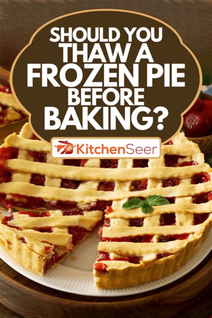 Should I thaw frozen pie before baking?