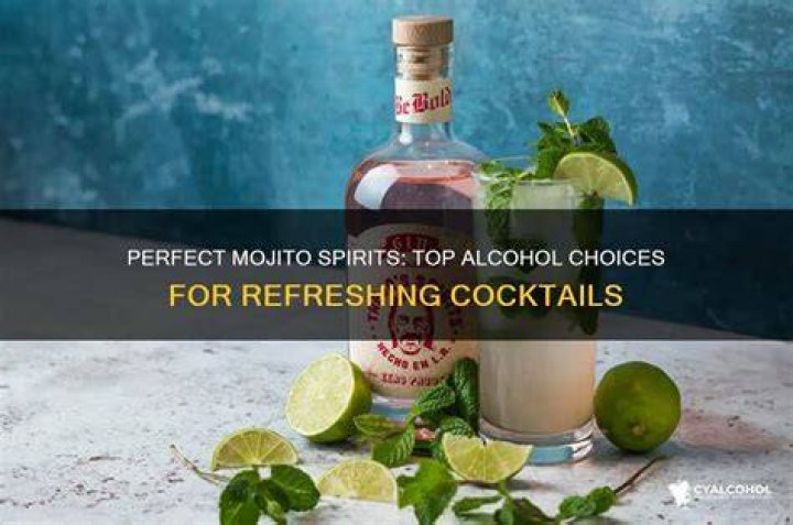 What alcohol is best for mojitos?