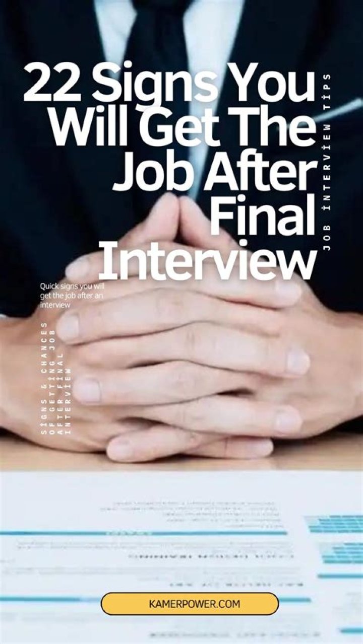 What are good signs you got the job?