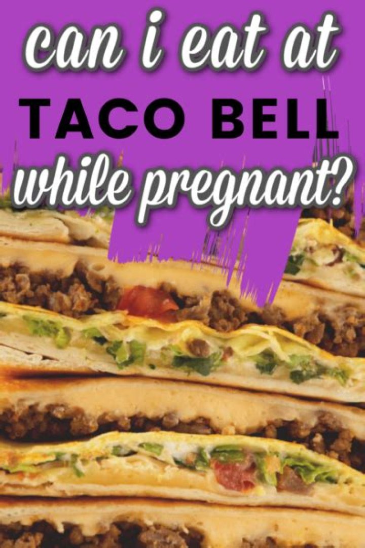 What can I eat at Taco Bell while pregnant?