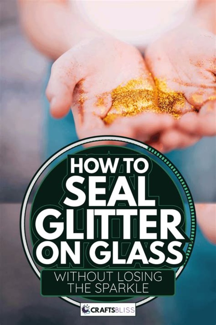 What can you seal glitter with?