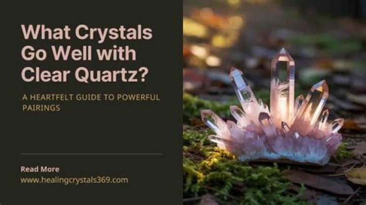 What crystals go with clear quartz?