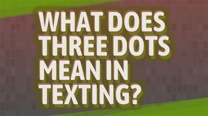 What do multiple dots mean in texting?