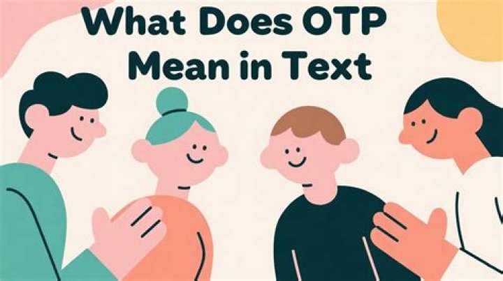 What does OTP mean in text?