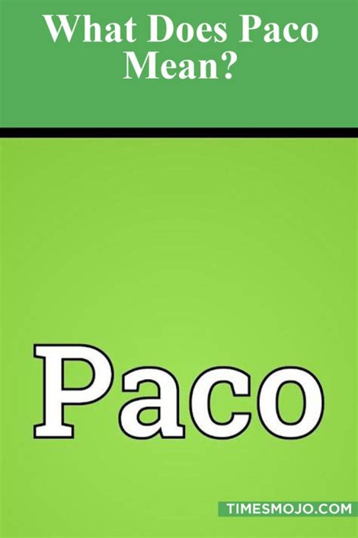 What does Paco mean in English?