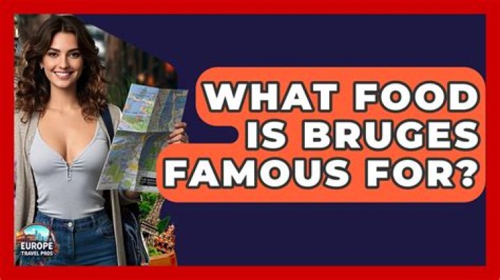 What food is Bruges famous for?