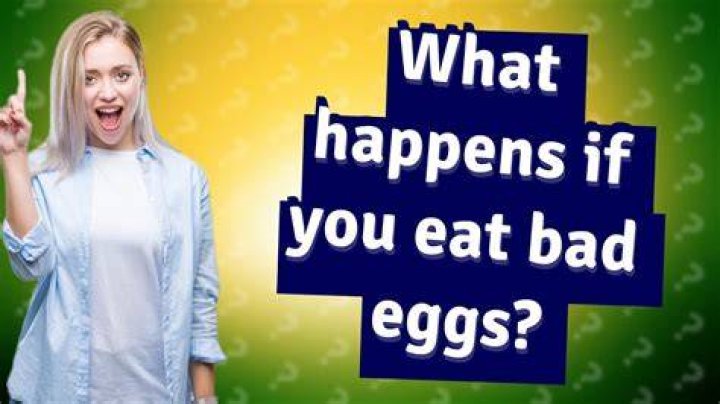 What happens if you eat bad eggs?