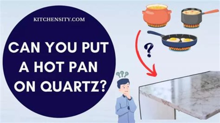 What happens when you put a hot pan on quartz?