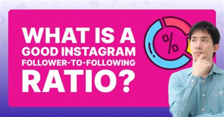 What is a good follower to following ratio on Instagram?