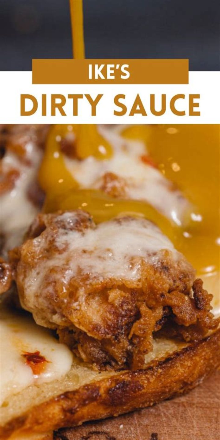 What is Ike’s dirty sauce?