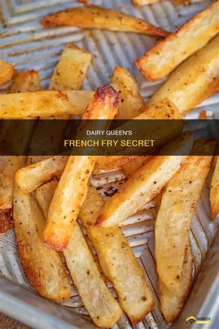 What is in Dairy Queen french fries?