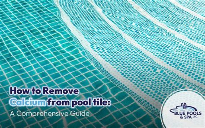 What is the best way to remove calcium deposits from pool tile?