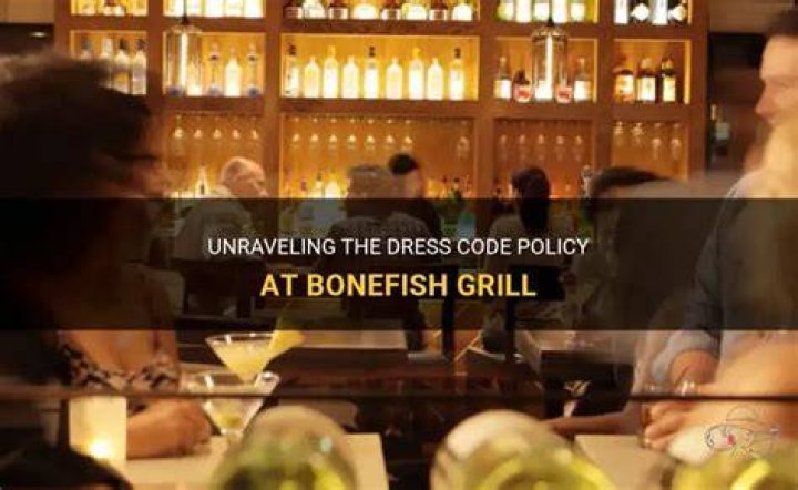 What is the dress code for Bonefish Grill?