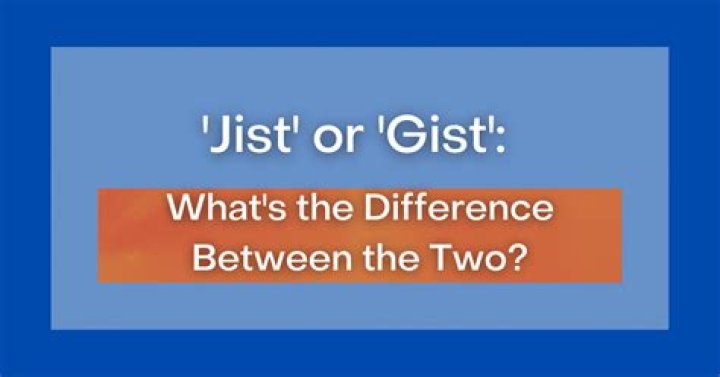 What is the meaning of jist?