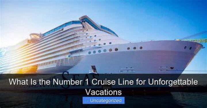 What is the number 1 cruise line?