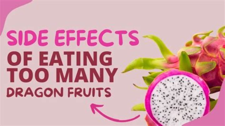 What is the side effects of dragon fruit?