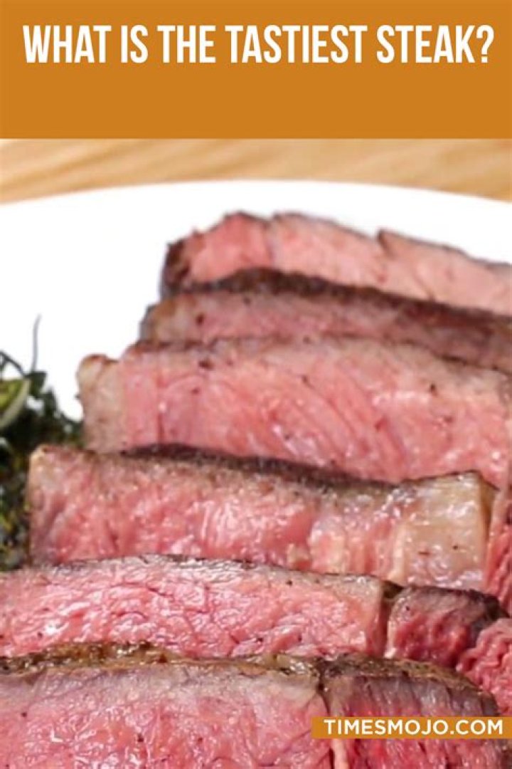 What is the tastiest steak?