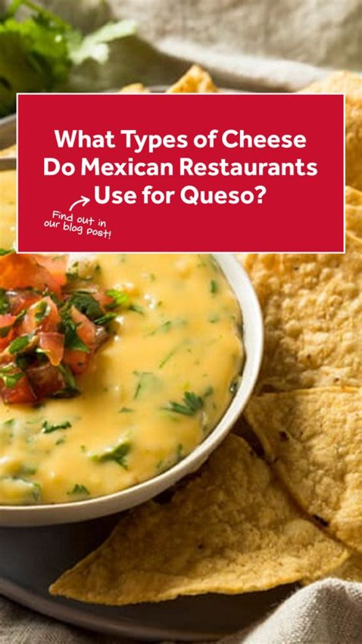 What kind of cheese do Mexican restaurants use?
