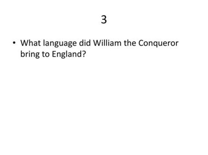 What language did William the Conqueror bring to England?