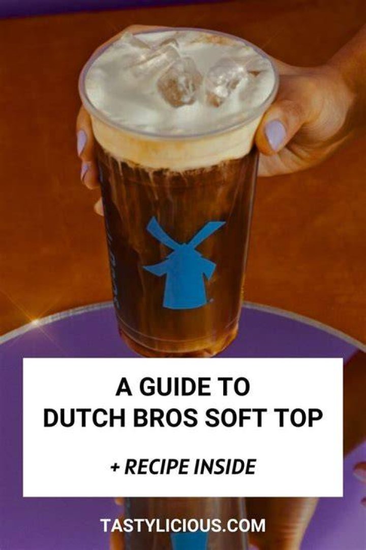What’s in Dutch Bros soft top?