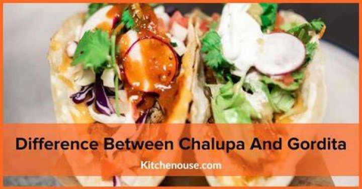 What’s the difference between a gordita and a Chalupa?