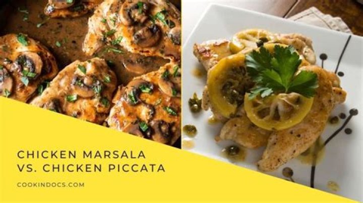 What’s the difference between chicken piccata and chicken marsala?