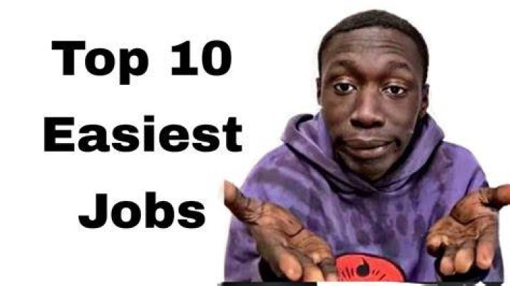 What’s the easiest job in the world?