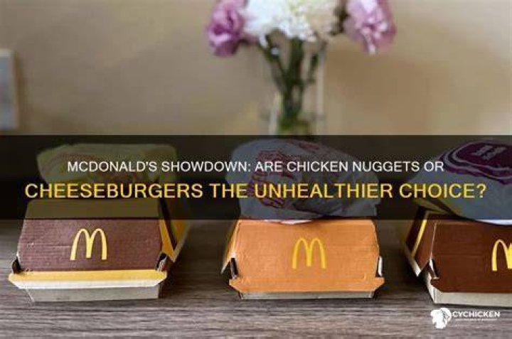 What’s worse mcdonalds chicken nuggets or cheeseburger?